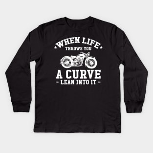 When life throws you a curve lean into it Kids Long Sleeve T-Shirt